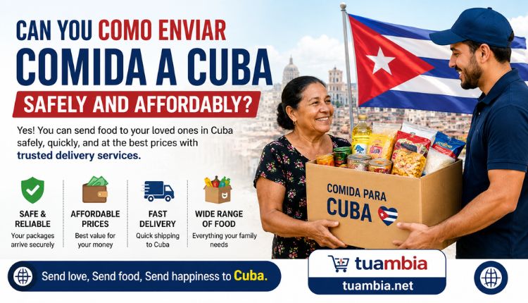 Can You Como Enviar Comida a Cuba Safely and Affordably? como enviar comida a cuba