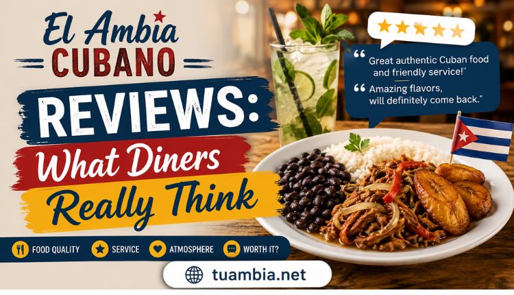 El Ambia Cubano Reviews: What Diners Really Think el ambia cubano reviews