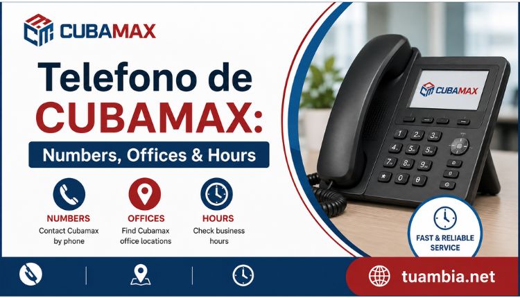 Telefono de Cubamax: Numbers, Offices & Hours Telefono de Cubamax