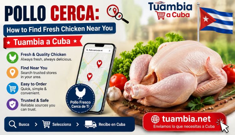 Pollo Cerca: How to Find Fresh Chicken Near You | Tuambia pollo cerca