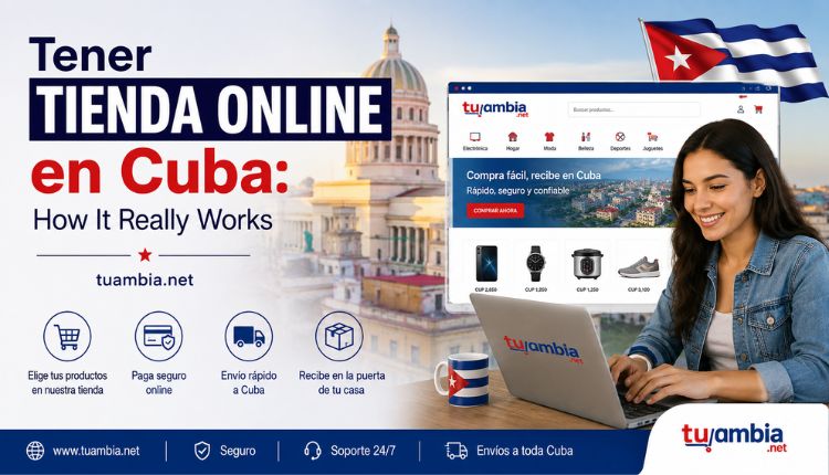Tener Tienda Online en Cuba: How It Really Works tener tienda online en cuba