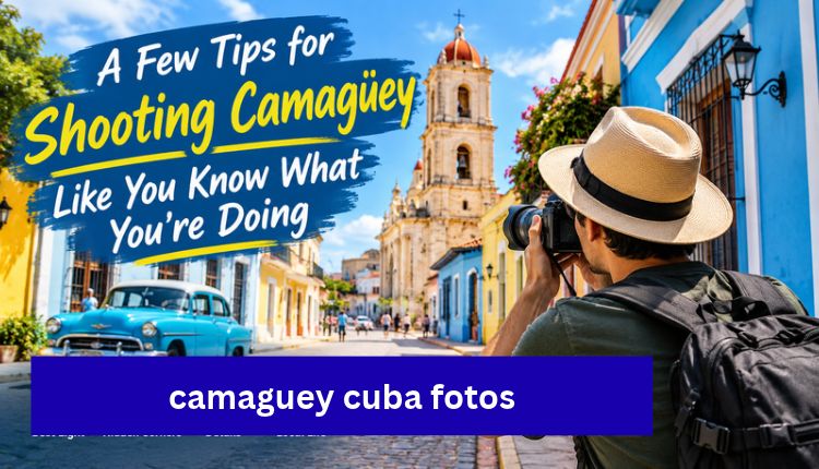 camaguey cuba fotos
