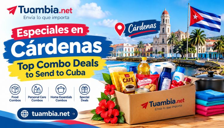 Especiales en Cárdenas: Top Combo Deals to Send to Cuba especiales en cardenas