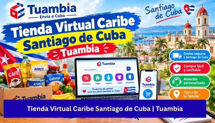 Tienda Virtual Caribe Santiago de Cuba | Tuambia tienda virtual caribe santiago de cuba
